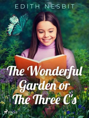 cover image of The Wonderful Garden or the Three C's